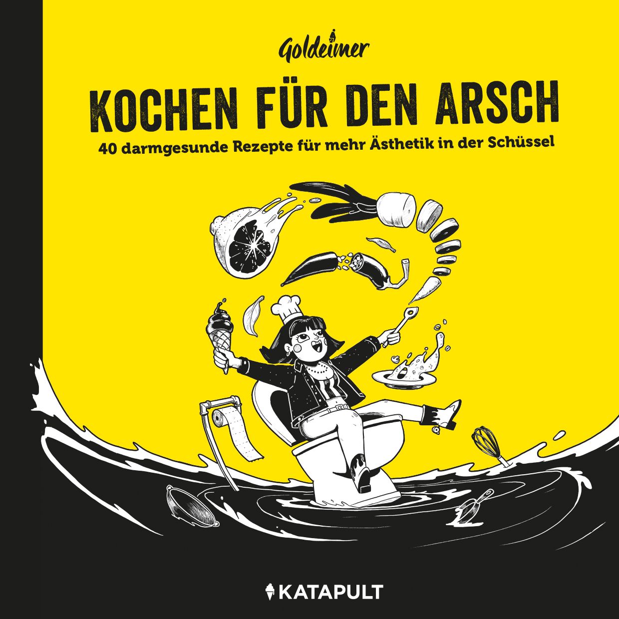 Kochen Für Den Arsch Katapult Verlag 